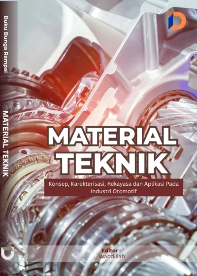 Material Teknik Konsep, Karekterisasi, Rekayasa, dan Aplikasi pada Industri Otomotif